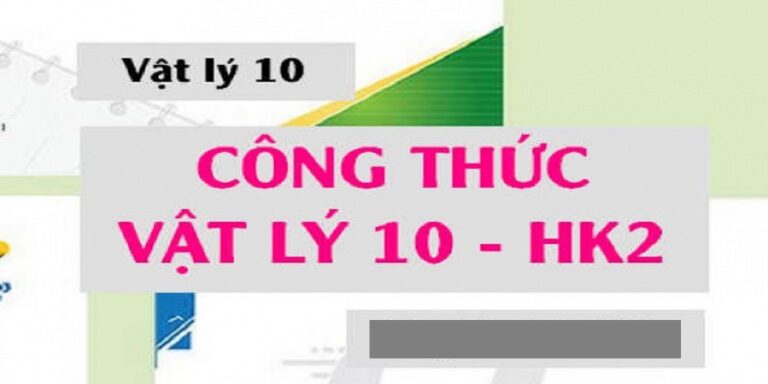 Tổng hợp kiến thức lý lớp 10