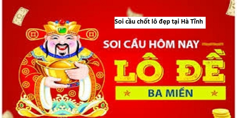 Soi cầu chốt lô đẹp tại Hà Tĩnh