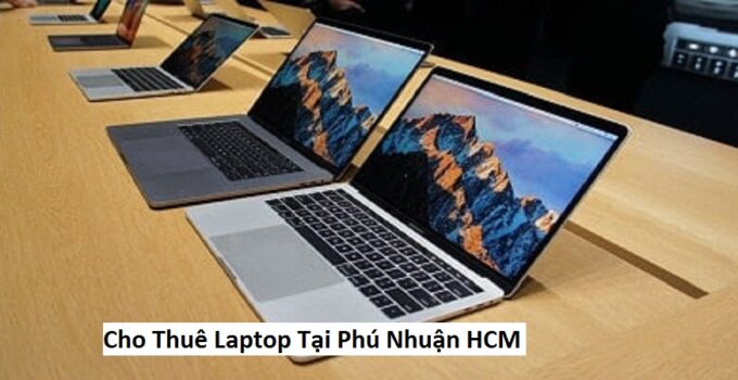 Cho Thuê Laptop Tại Phú Nhuận HCM