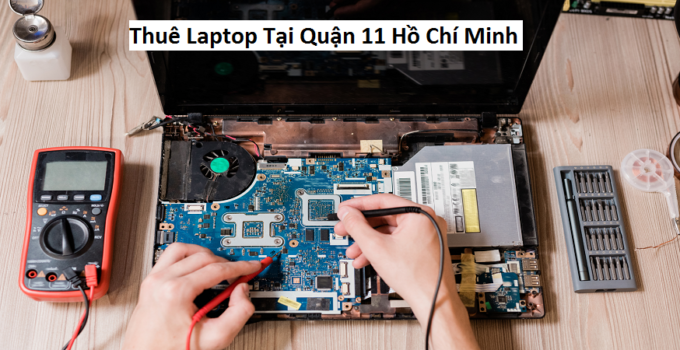 Thuê Laptop Tại Quận 11 Hồ Chí Minh