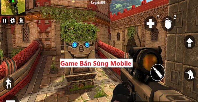 Game Bắn Súng Mobile Hay Nhất
